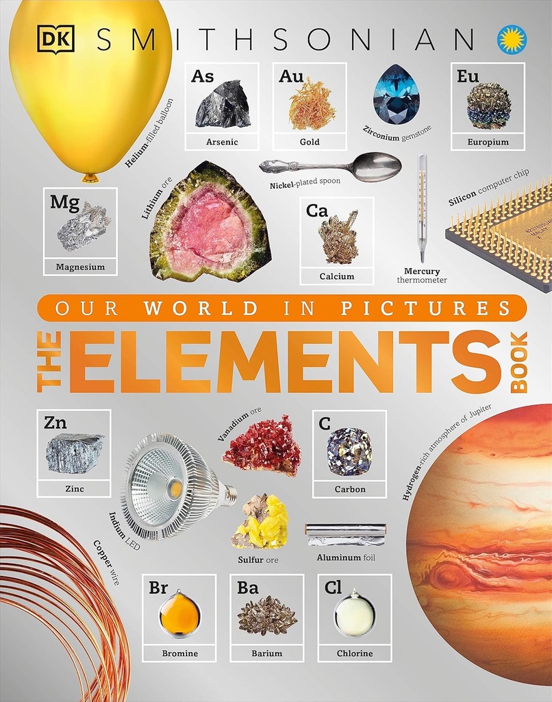 Elements Book: En visuell encyklopedi av det periodiska bordet (DK Our World in Pictures)