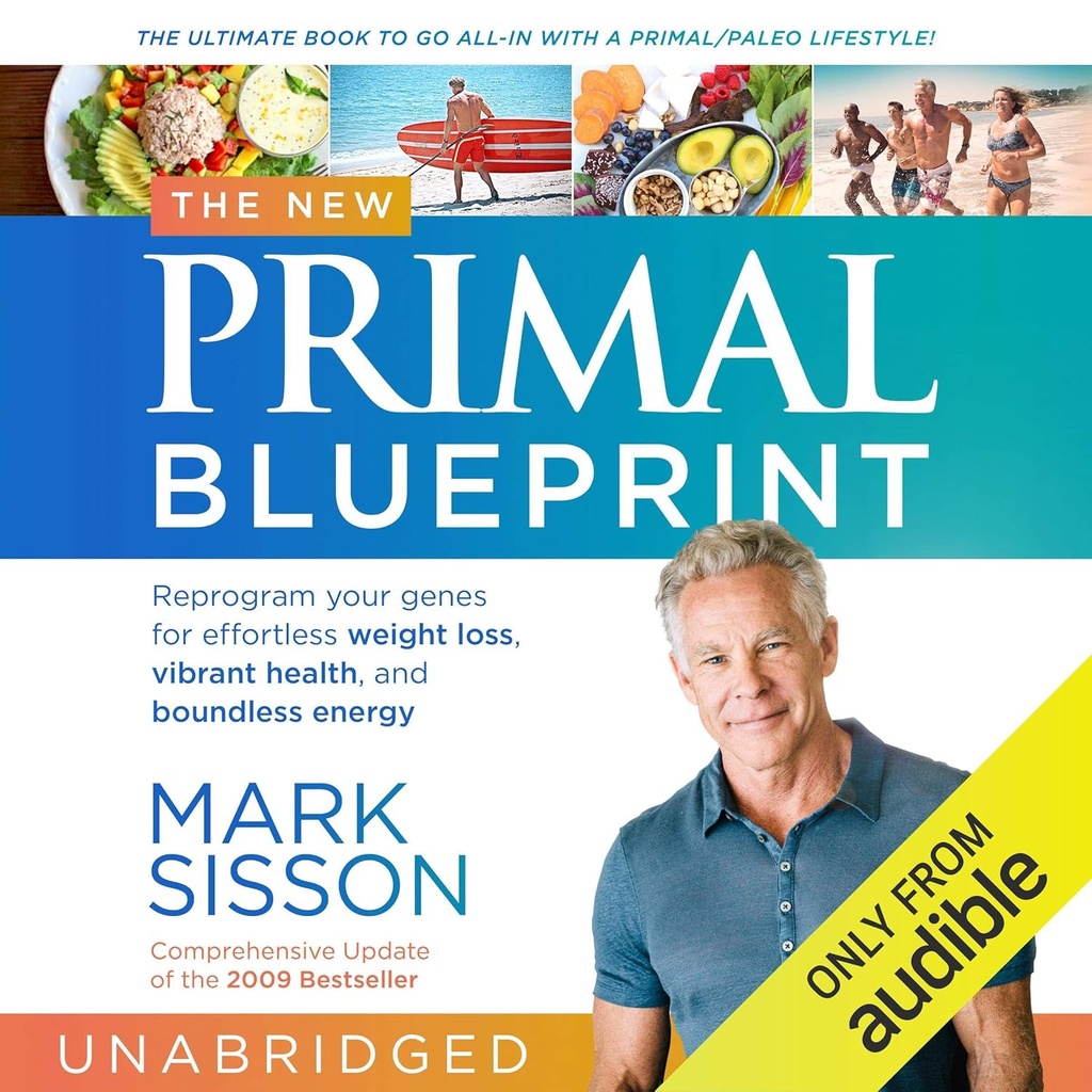 Uusi Primal Blueprint: Uudelleenohjelmoida Genes vaivaamaton laihtuminen, Vibrant Health ja Rajaton energia