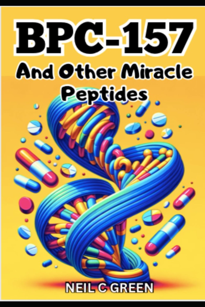 BPC-157 ja muut ihmeelliset Peptides: Matka maailman terveyden optimointiin biohakkerit ja innokkaat