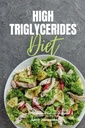 High Triglycerides Diet: En nybörjare 3-veckors steg-för-steg-guide med kurerade recept och en 7-dagars måltidsplan