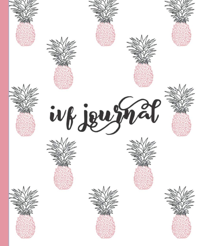 IVF Journal: Inspirational Quotes-Lined päiväkirja, Notebook, Organizer hedelmällisyyden seuranta, raskauden valmistelu ja käsite. Söpö Pink & Blue Ananas Design naisille Yritetään Conceive.