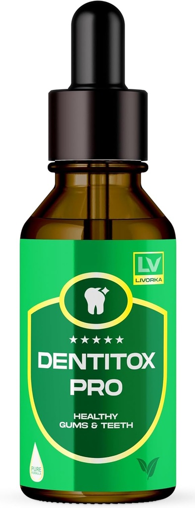 LIVORKA Dentitox Pro droppar för hälsosam tänder, tandkött - Pack av 1 flaska för 30 dagar