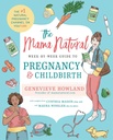 The Mama Natural Week-by-week opas raskauden ja synnytyksen