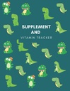 Lisäravinteet ja vitamiiniseuraaja: Track päivittäinen otto lisäravinteet / Vitamins / lääkkeet lukien annostus ja aika tämän päiväys Lokikirja, ... Naiset, isoäiti, tytöt, sairaanhoitajat ja hoitajat
