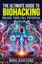 The Ultimate Guide to Biohakkerointi: Avaa täysi potentiaali: Tiede Peptides, Lisäravinteet, ja Advanced Protocols for a Super Human Life