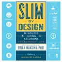 Slim by Design: Mieletön syöminen ratkaisuja arjen