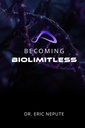 BioLimitless: vallankumouksellinen lähestymistapa terveyteen, varallisuuteen ja ihmisen potentiaaliin